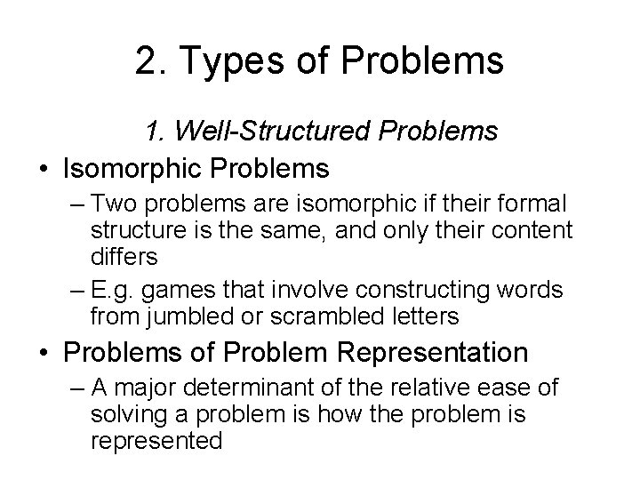 2. Types of Problems 1. Well-Structured Problems • Isomorphic Problems – Two problems are