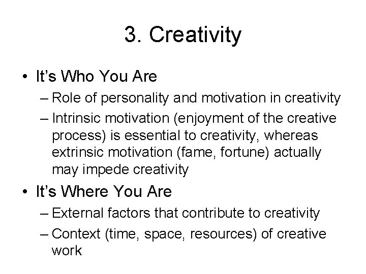 3. Creativity • It’s Who You Are – Role of personality and motivation in