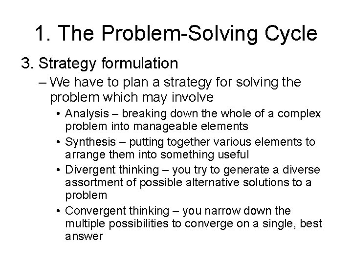 1. The Problem-Solving Cycle 3. Strategy formulation – We have to plan a strategy