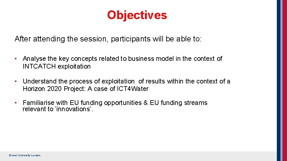 Objectives After attending the session, participants will be able to: • Analyse the key