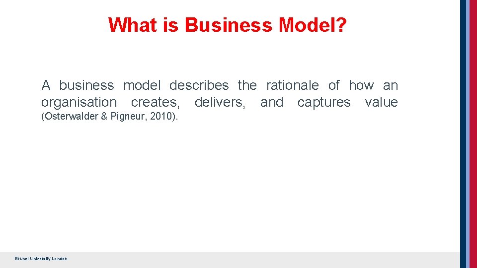 What is Business Model? A business model describes the rationale of how an organisation