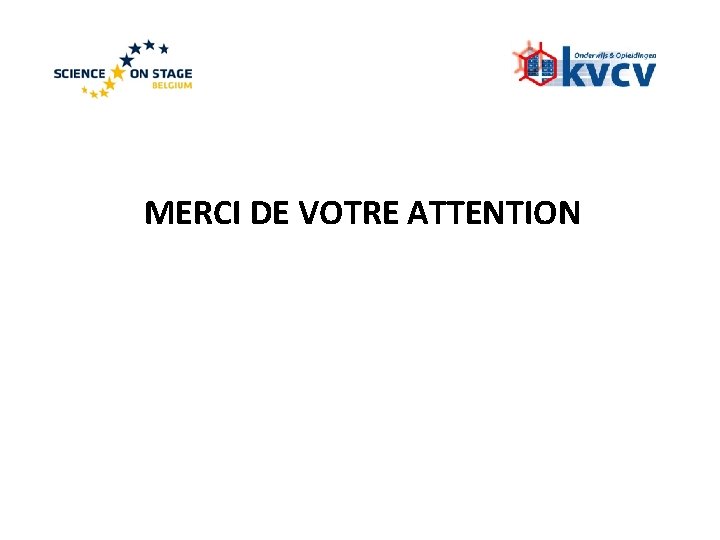 MERCI DE VOTRE ATTENTION MERCI DE VOTRE ATTENTION