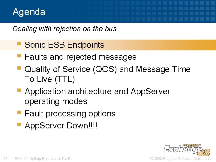 Agenda Dealing with rejection on the bus § Sonic ESB Endpoints § Faults and