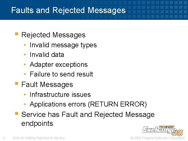 Faults and Rejected Messages § Rejected Messages • • Invalid message types Invalid data