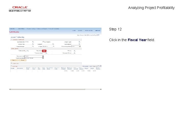 Analyzing Project Profitability Step 12 Click in the Fiscal Year field. 