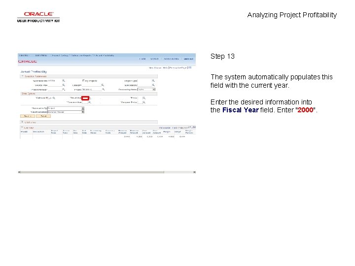 Analyzing Project Profitability Step 13 The system automatically populates this field with the current
