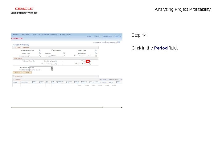 Analyzing Project Profitability Step 14 Click in the Period field. 