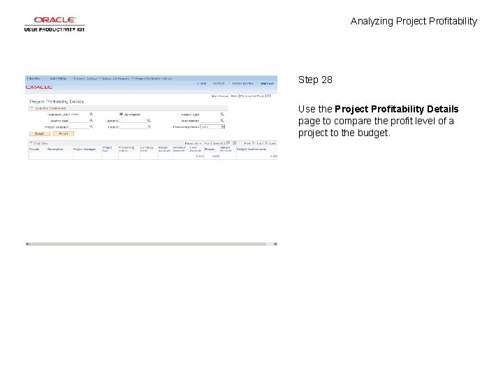 Analyzing Project Profitability Step 28 Use the Project Profitability Details page to compare the