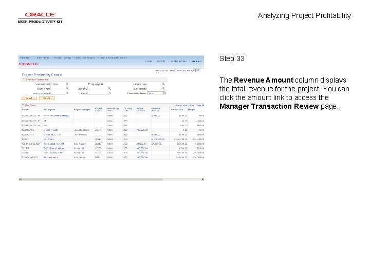 Analyzing Project Profitability Step 33 The Revenue Amount column displays the total revenue for