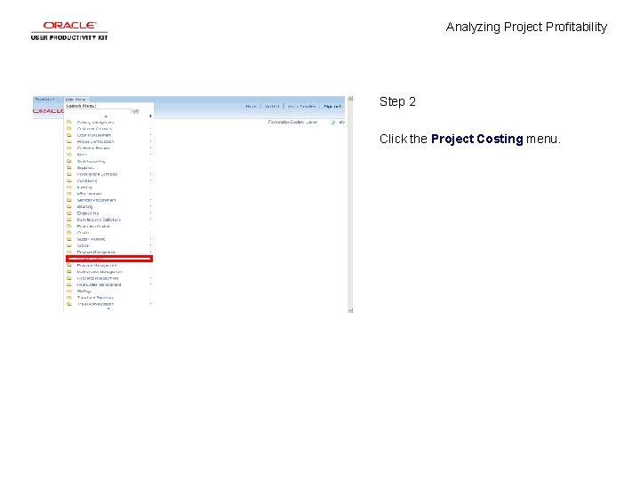 Analyzing Project Profitability Step 2 Click the Project Costing menu. 