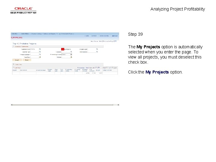 Analyzing Project Profitability Step 39 The My Projects option is automatically selected when you