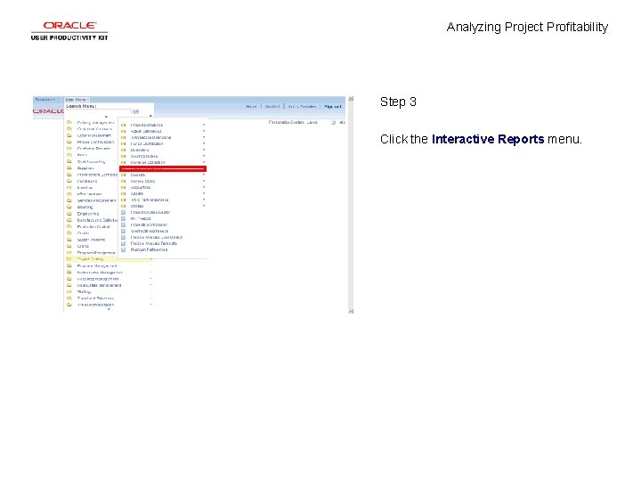 Analyzing Project Profitability Step 3 Click the Interactive Reports menu. 