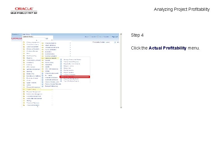Analyzing Project Profitability Step 4 Click the Actual Profitability menu. 