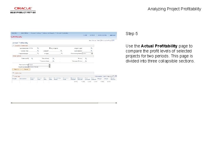 Analyzing Project Profitability Step 5 Use the Actual Profitability page to compare the profit