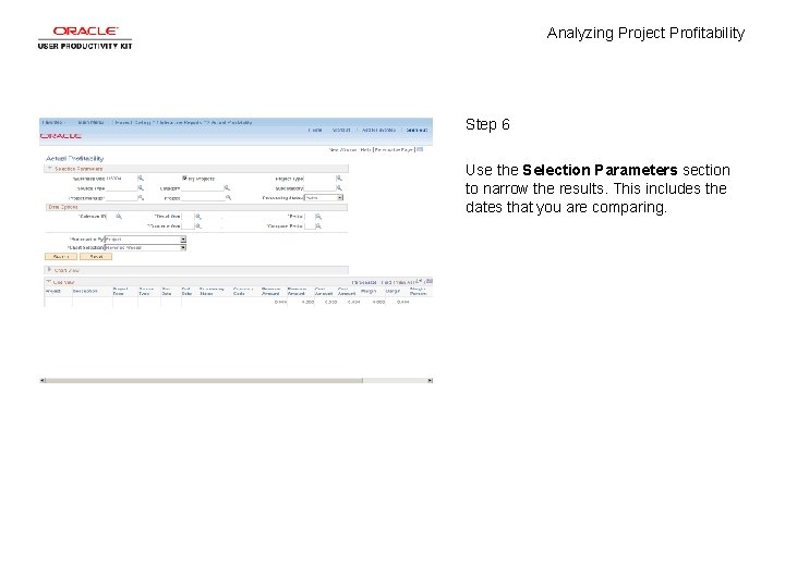 Analyzing Project Profitability Step 6 Use the Selection Parameters section to narrow the results.