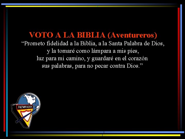 VOTO A LA BIBLIA (Aventureros) “Prometo fidelidad a la Biblia, a la Santa Palabra