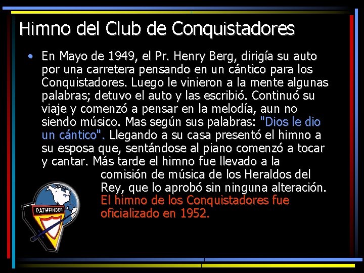 Himno del Club de Conquistadores • En Mayo de 1949, el Pr. Henry Berg,