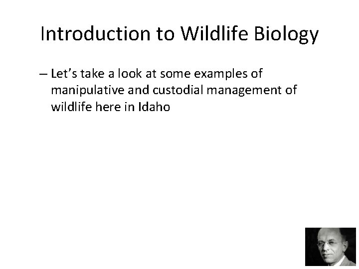 Introduction to Wildlife Biology – Let’s take a look at some examples of manipulative