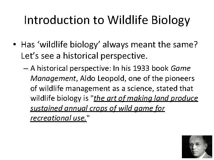 Introduction to Wildlife Biology • Has ‘wildlife biology’ always meant the same? Let’s see