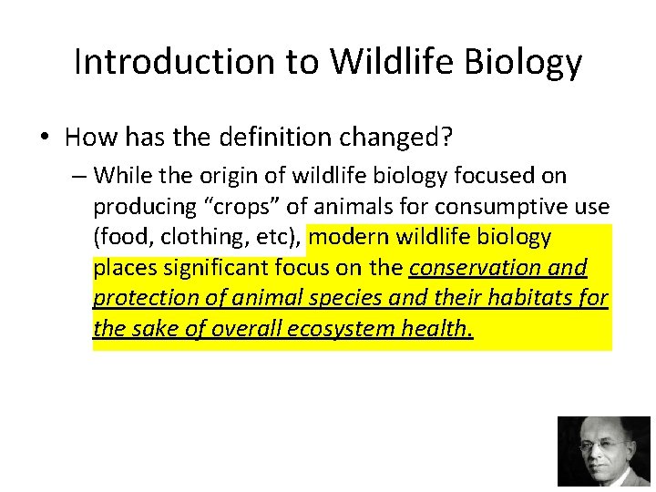 Introduction to Wildlife Biology • How has the definition changed? – While the origin