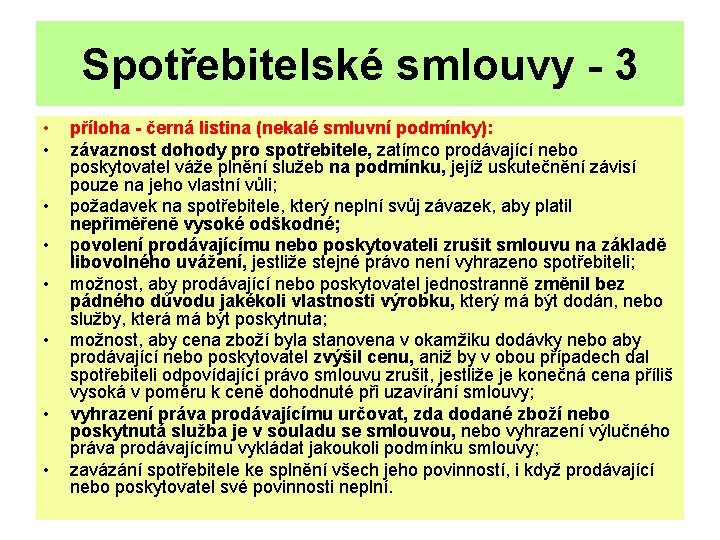 Spotřebitelské smlouvy - 3 • • příloha - černá listina (nekalé smluvní podmínky): závaznost