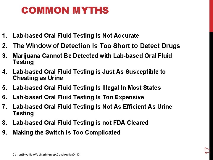 COMMON MYTHS 1. Lab-based Oral Fluid Testing Is Not Accurate 2. The Window of