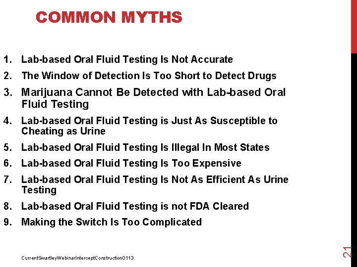 COMMON MYTHS 1. Lab-based Oral Fluid Testing Is Not Accurate 2. The Window of