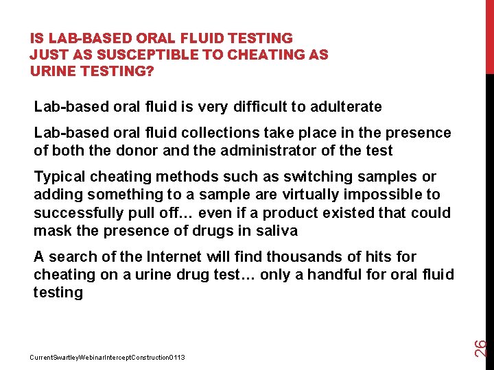 IS LAB-BASED ORAL FLUID TESTING JUST AS SUSCEPTIBLE TO CHEATING AS URINE TESTING? Lab-based