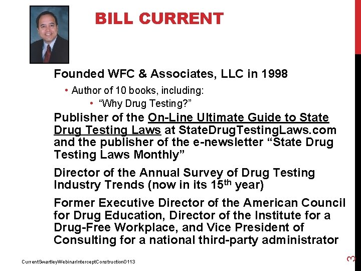 BILL CURRENT Founded WFC & Associates, LLC in 1998 • Author of 10 books,
