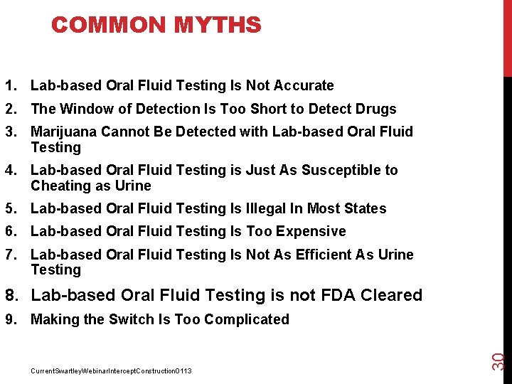 COMMON MYTHS 1. Lab-based Oral Fluid Testing Is Not Accurate 2. The Window of