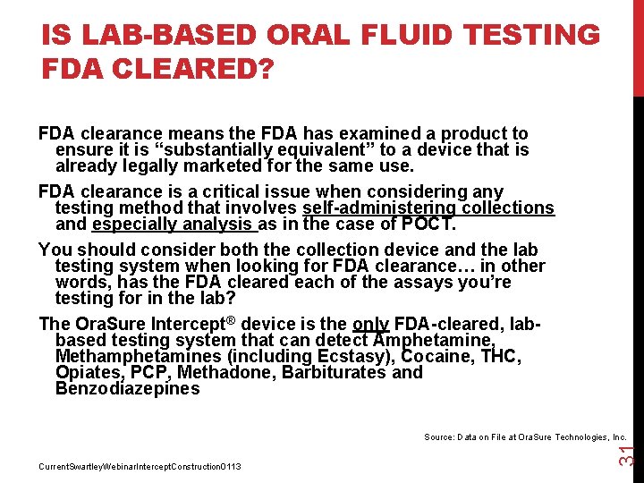 IS LAB-BASED ORAL FLUID TESTING FDA CLEARED? FDA clearance means the FDA has examined