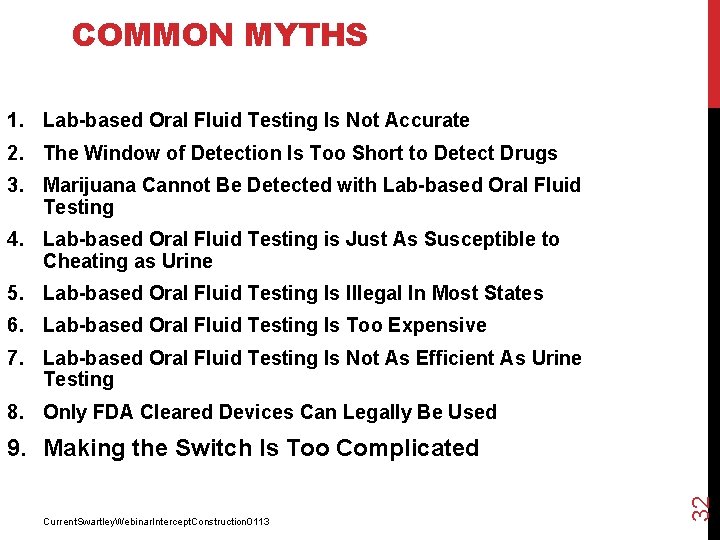 COMMON MYTHS 1. Lab-based Oral Fluid Testing Is Not Accurate 2. The Window of
