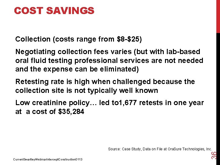 COST SAVINGS Collection (costs range from $8 -$25) Negotiating collection fees varies (but with