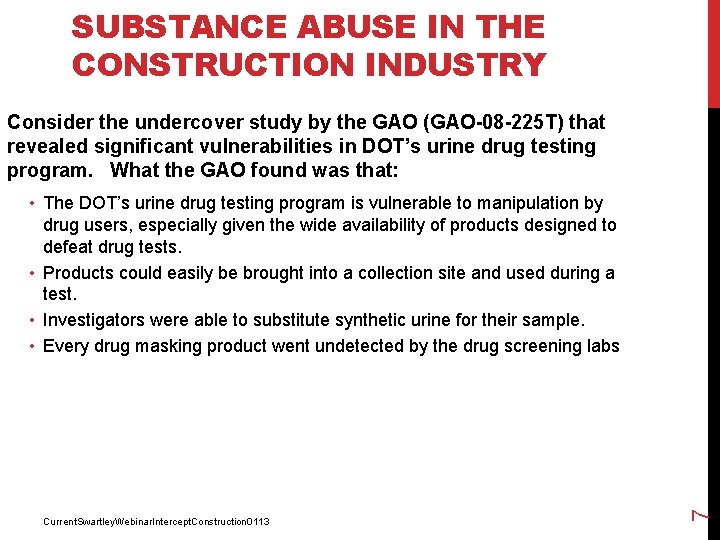 SUBSTANCE ABUSE IN THE CONSTRUCTION INDUSTRY Consider the undercover study by the GAO (GAO-08