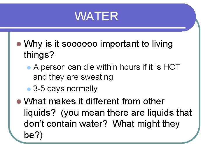 WATER l Why is it soooooo important to living things? A person can die