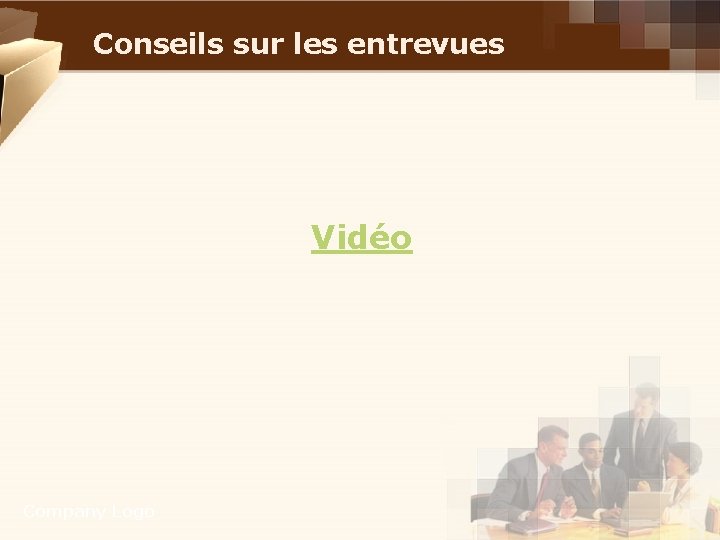 Conseils sur les entrevues Vidéo Company Logo 