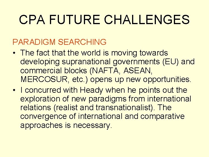 CPA FUTURE CHALLENGES PARADIGM SEARCHING • The fact that the world is moving towards