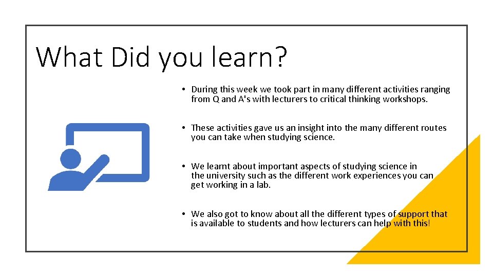 What Did you learn? • During this week we took part in many different