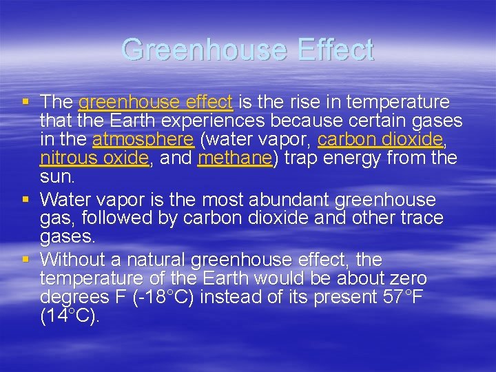 Greenhouse Effect § The greenhouse effect is the rise in temperature that the Earth