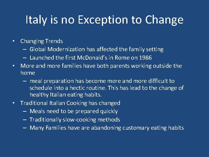 Italy is no Exception to Change • Changing Trends – Global Modernization has affected