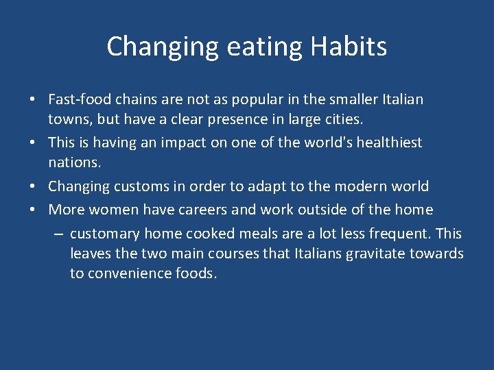 Changing eating Habits • Fast-food chains are not as popular in the smaller Italian