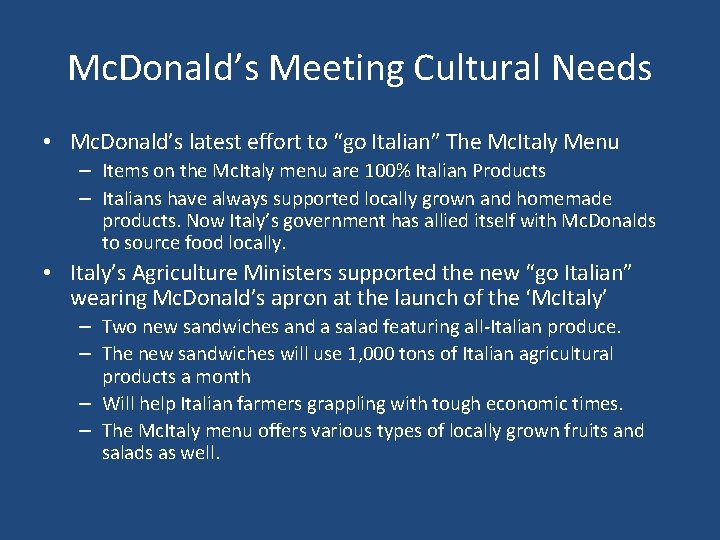 Mc. Donald’s Meeting Cultural Needs • Mc. Donald’s latest effort to “go Italian” The