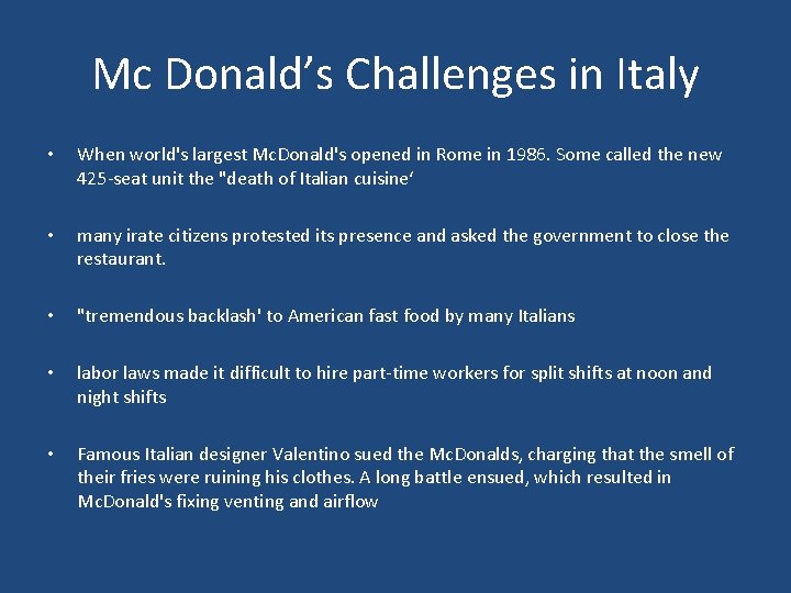 Mc Donald’s Challenges in Italy • When world's largest Mc. Donald's opened in Rome