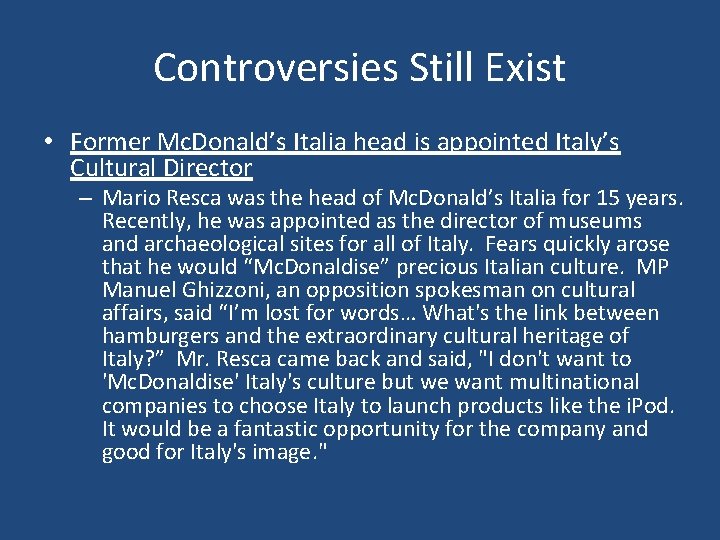 Controversies Still Exist • Former Mc. Donald’s Italia head is appointed Italy’s Cultural Director