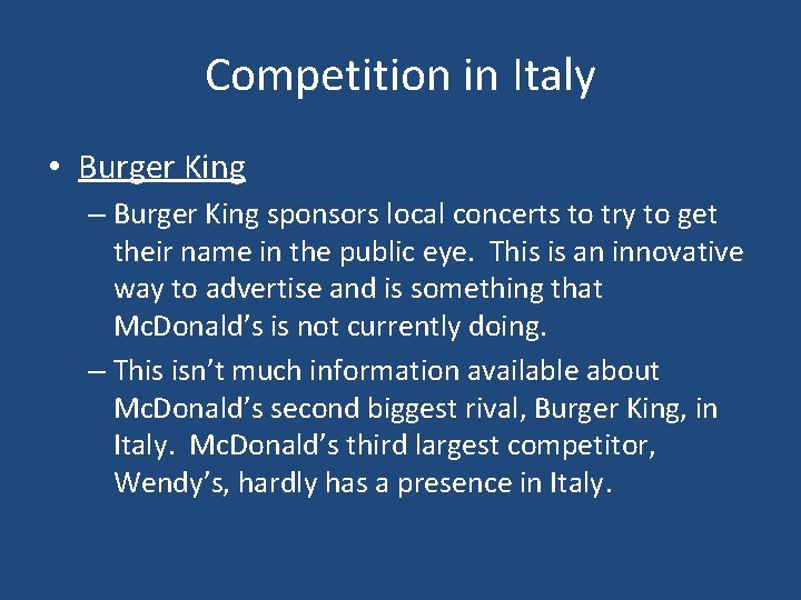 Competition in Italy • Burger King – Burger King sponsors local concerts to try