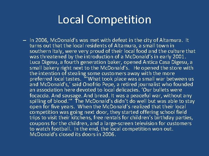 Local Competition – In 2006, Mc. Donald’s was met with defeat in the city
