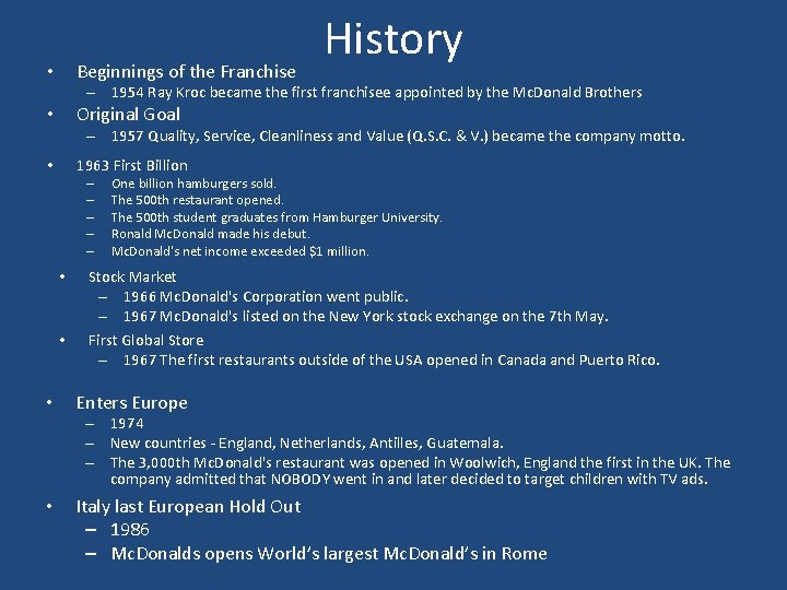 Beginnings of the Franchise • History – 1954 Ray Kroc became the first franchisee