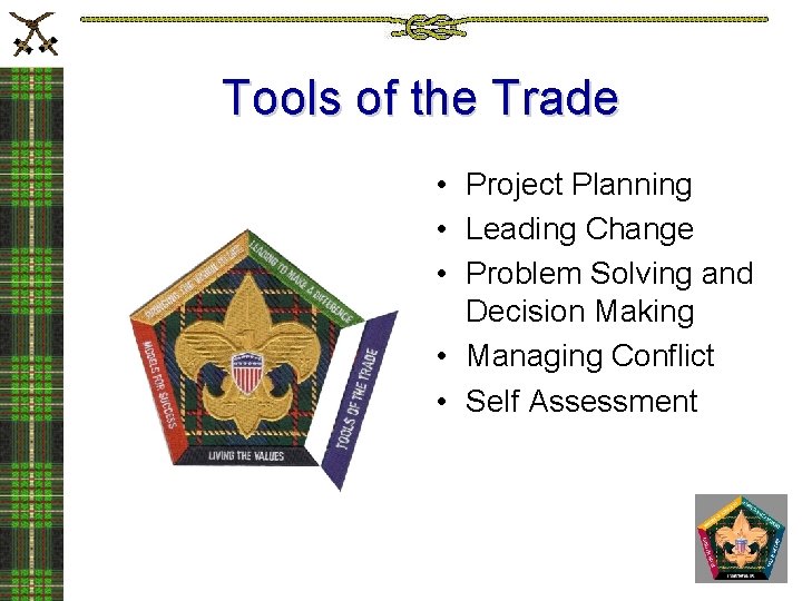 Tools of the Trade • Project Planning • Leading Change • Problem Solving and
