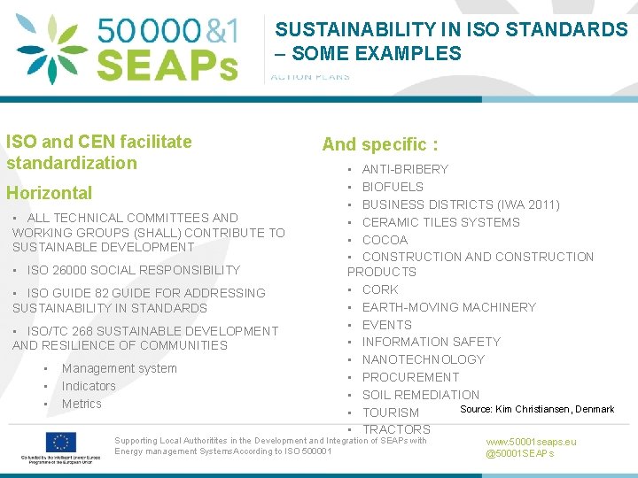 SUSTAINABILITY IN ISO STANDARDS – SOME EXAMPLES ISO and CEN facilitate standardization Horizontal •