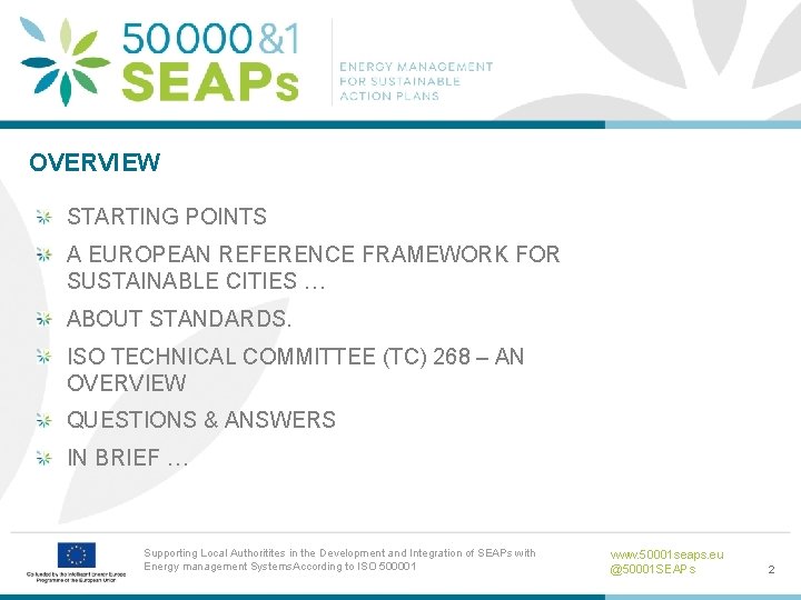 OVERVIEW STARTING POINTS A EUROPEAN REFERENCE FRAMEWORK FOR SUSTAINABLE CITIES … ABOUT STANDARDS. ISO